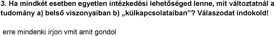 a) belső viszonyaiban b) külkapcsolataiban?