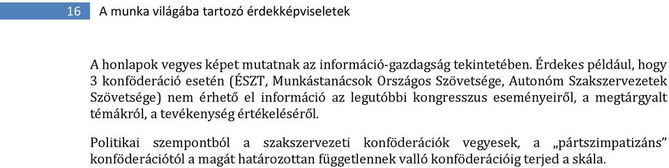 el információ az legutóbbi kongresszus eseményeiről, a megtárgyalt témákról, a tevékenység értékeléséről.