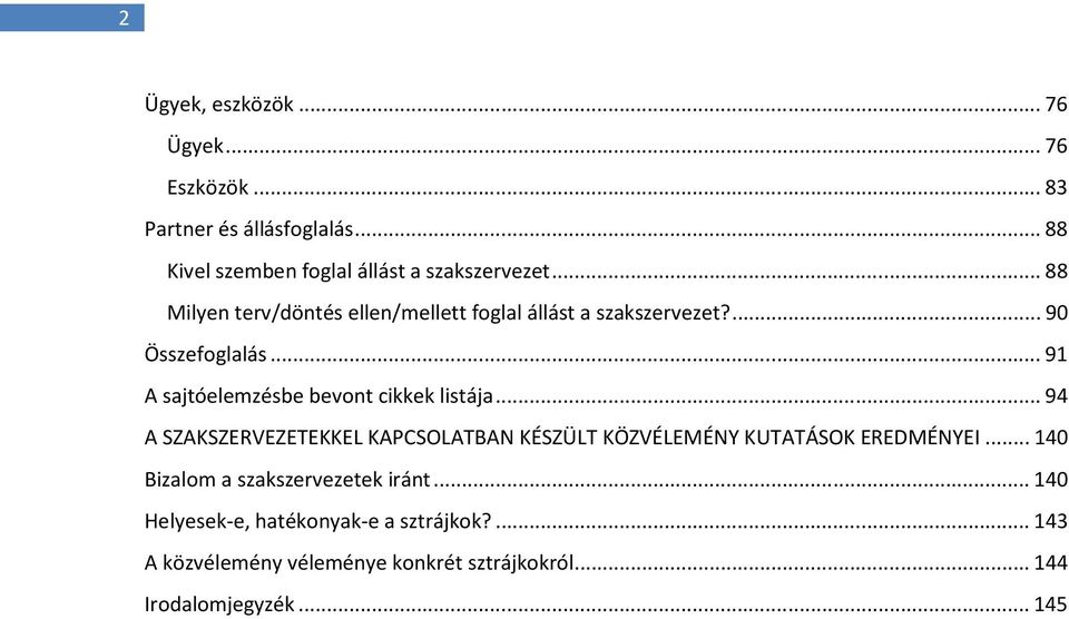 ..91 A sajtóelemzésbe bevont cikkek listája.