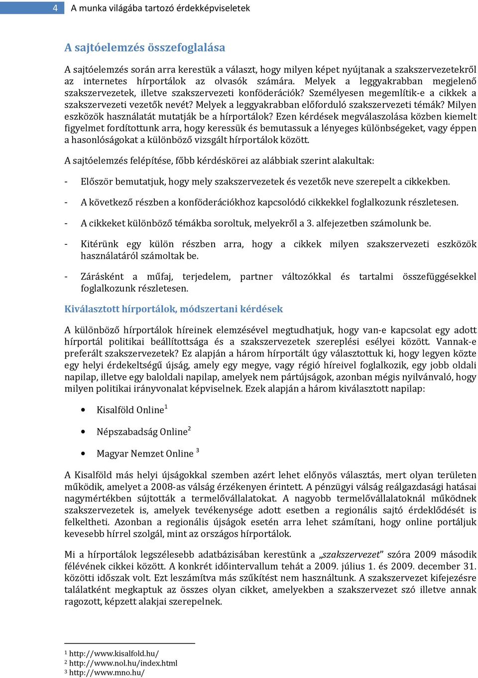 Melyek a leggyakrabban előforduló szakszei témák? Milyen eszközök használatát mutatják be a hírportálok?