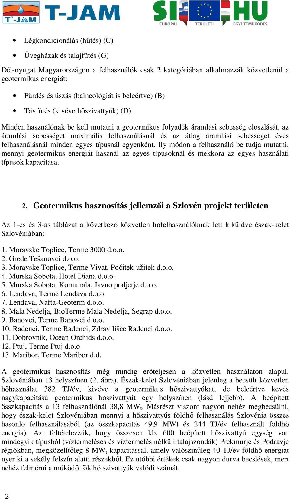 áramlási sebességet éves felhasználásnál minden egyes típusnál egyenként.