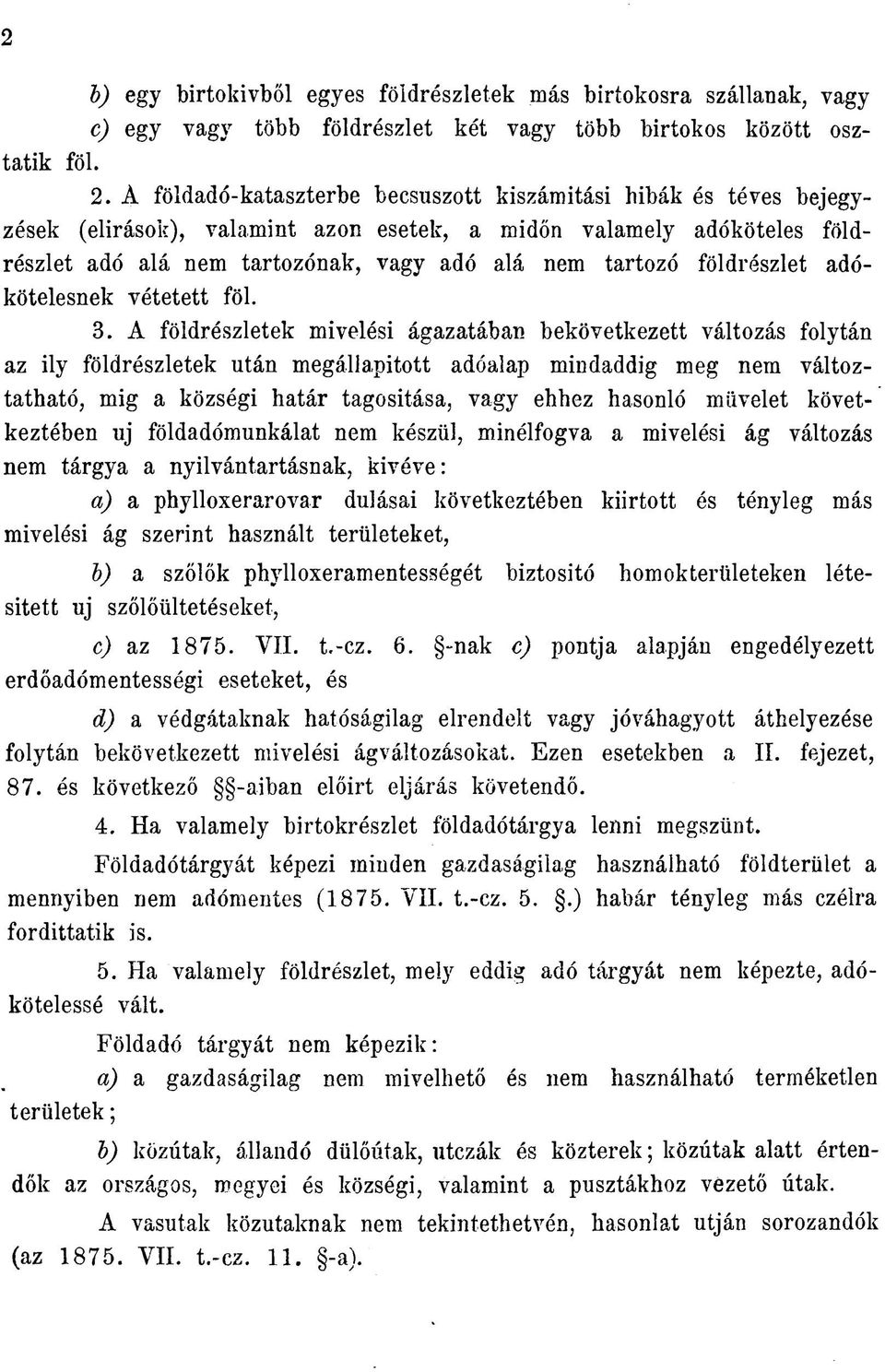 földrészlet adókötelesnek vétetett föl. 3.