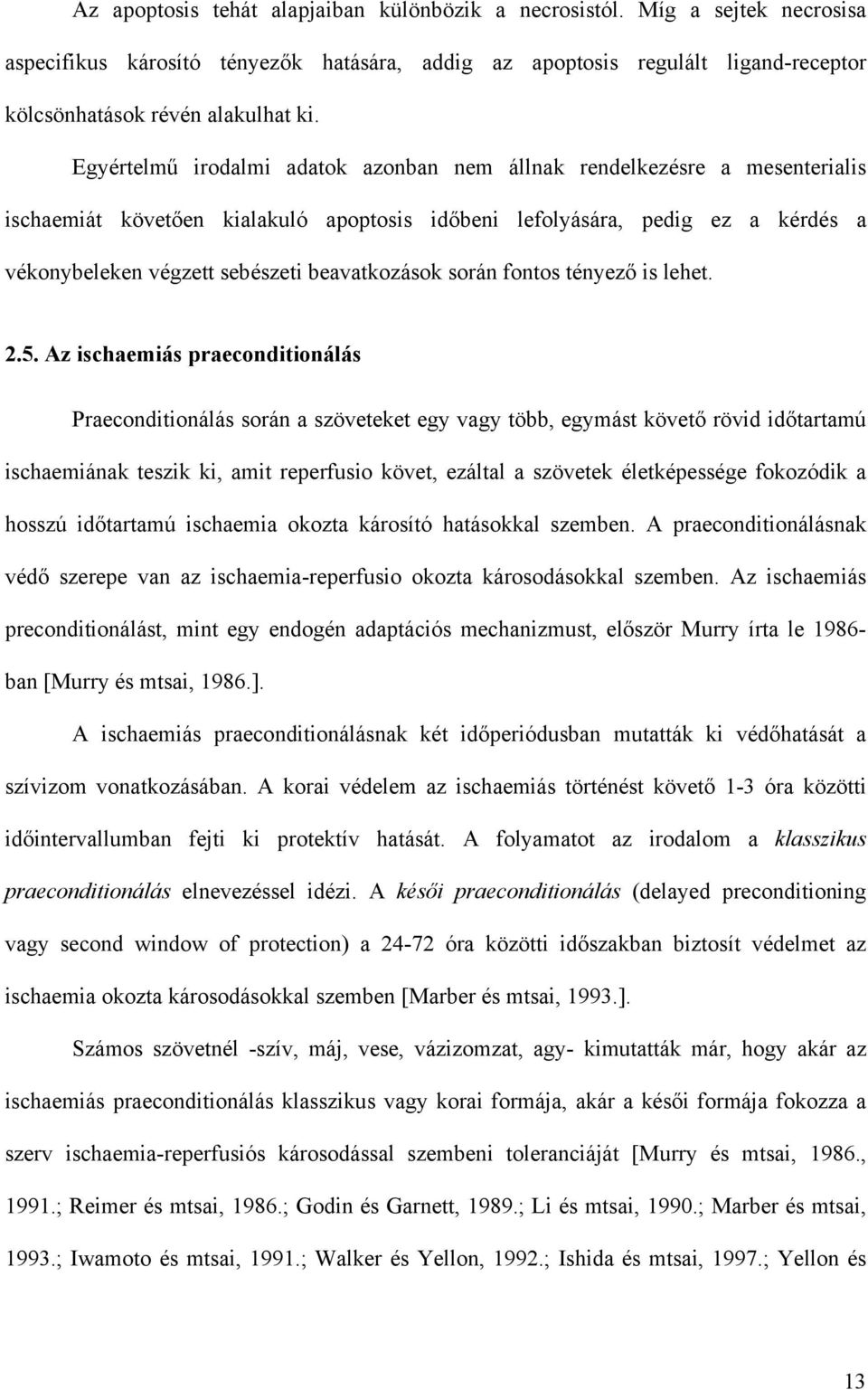 beavatkozások során fontos tényező is lehet. 2.5.