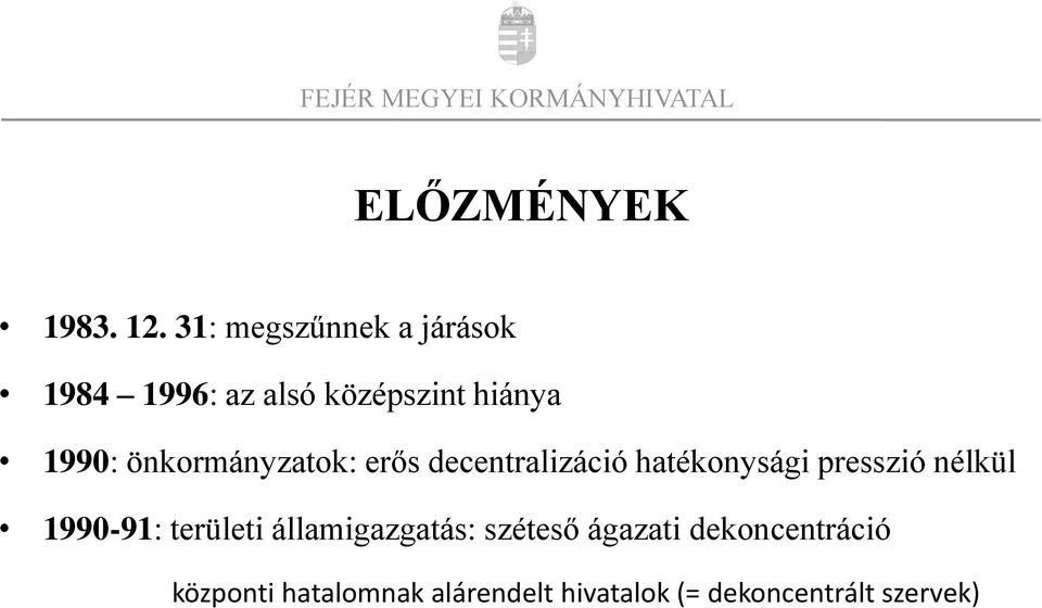 önkormányzatok: erős decentralizáció hatékonysági presszió nélkül