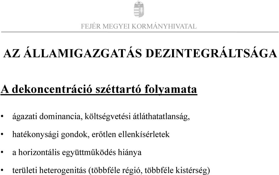 hatékonysági gondok, erőtlen ellenkísérletek a horizontális