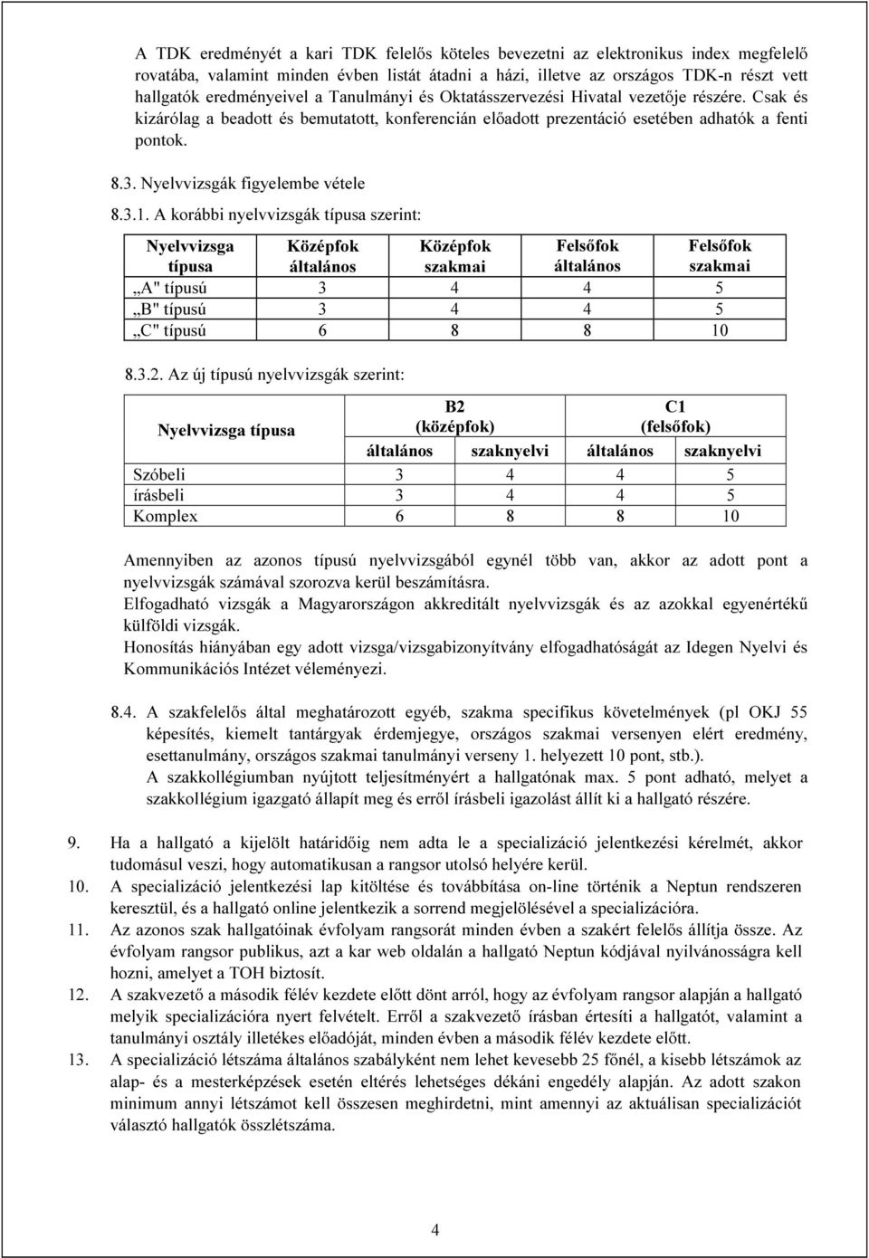 Nyelvvizsgák figyelembe vétele 8.3.1.