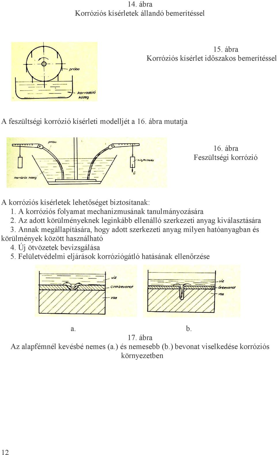 Az adott körülményeknek leginkább ellenálló szerkezeti anyag kiválasztására 3.