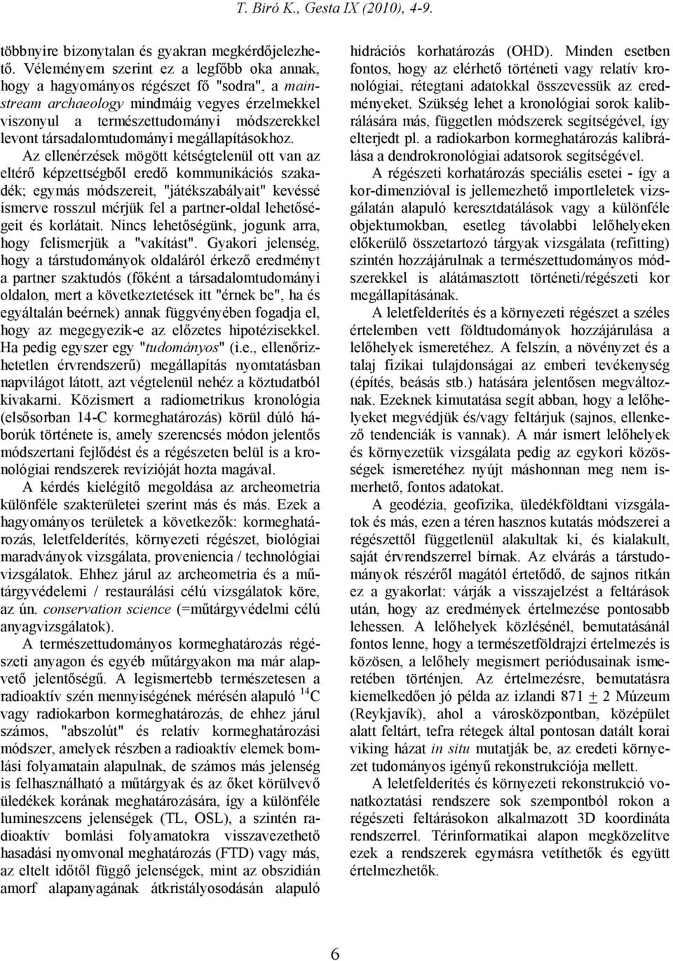 társadalomtudományi megállapításokhoz.