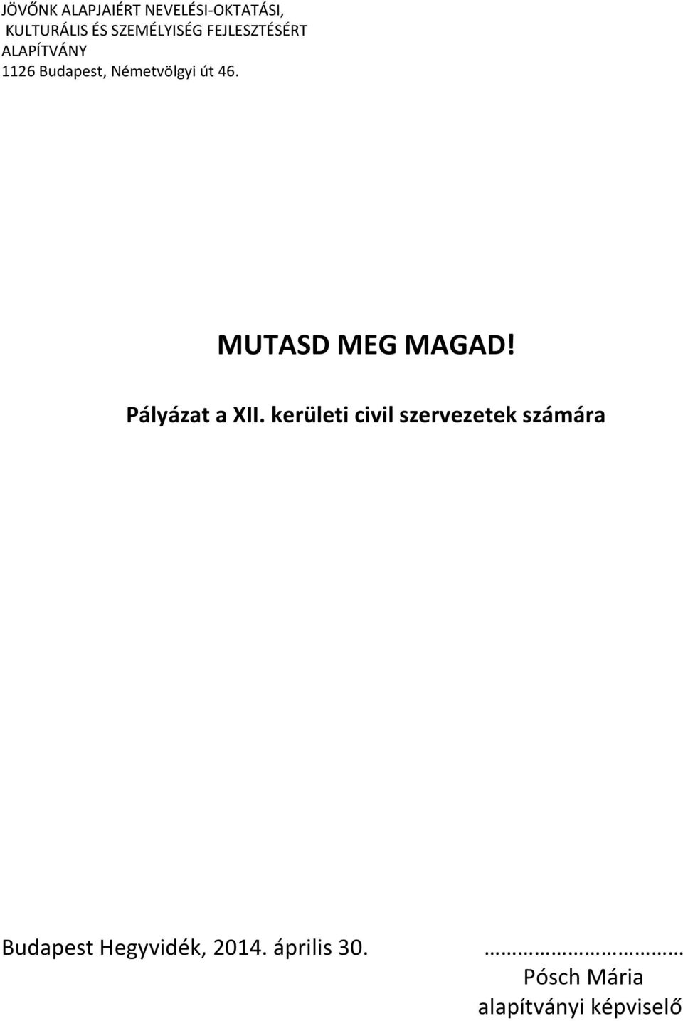 MUTASD MEG MAGAD! Pályázat a XII.
