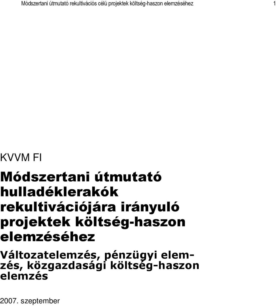 rekultivációjára irányuló projektek költség-haszon elemzéséhez