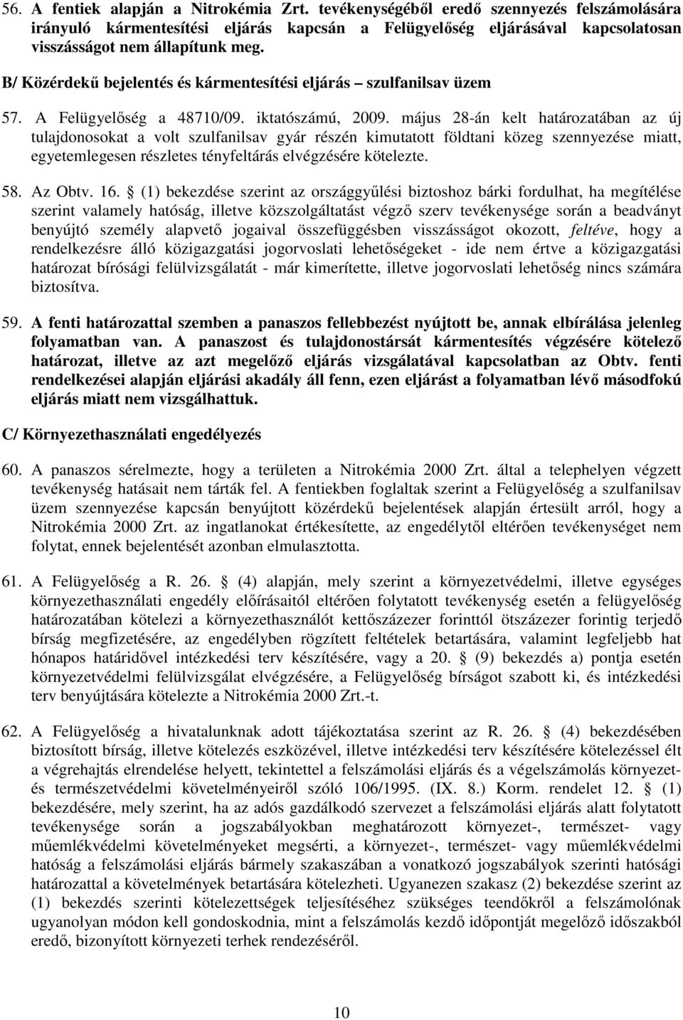 B/ Közérdekő bejelentés és kármentesítési eljárás szulfanilsav üzem 57. A Felügyelıség a 48710/09. iktatószámú, 2009.