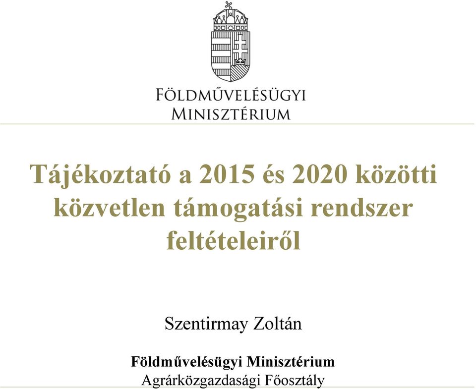 feltételeiről Szentirmay Zoltán