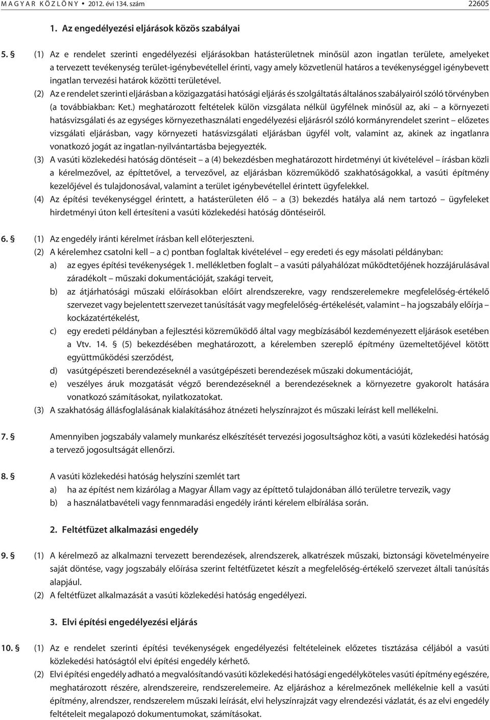 a tevékenységgel igénybevett ingatlan tervezési határok közötti területével.