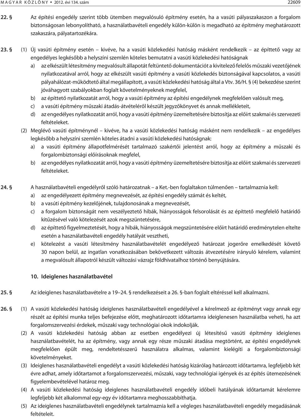 építmény meghatározott szakaszára, pályatartozékára. 23.