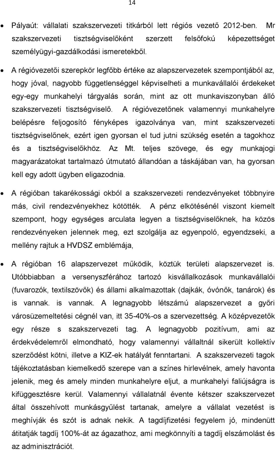 munkaviszonyban álló szakszervezeti tisztségviselő.