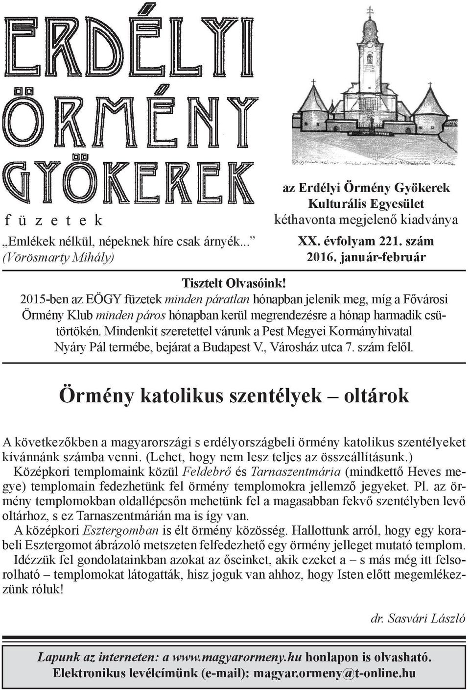 Mindenkit szeretettel várunk a Pest Megyei Kormányhivatal Nyáry Pál termébe, bejárat a Budapest V., Városház utca 7. szám felől.