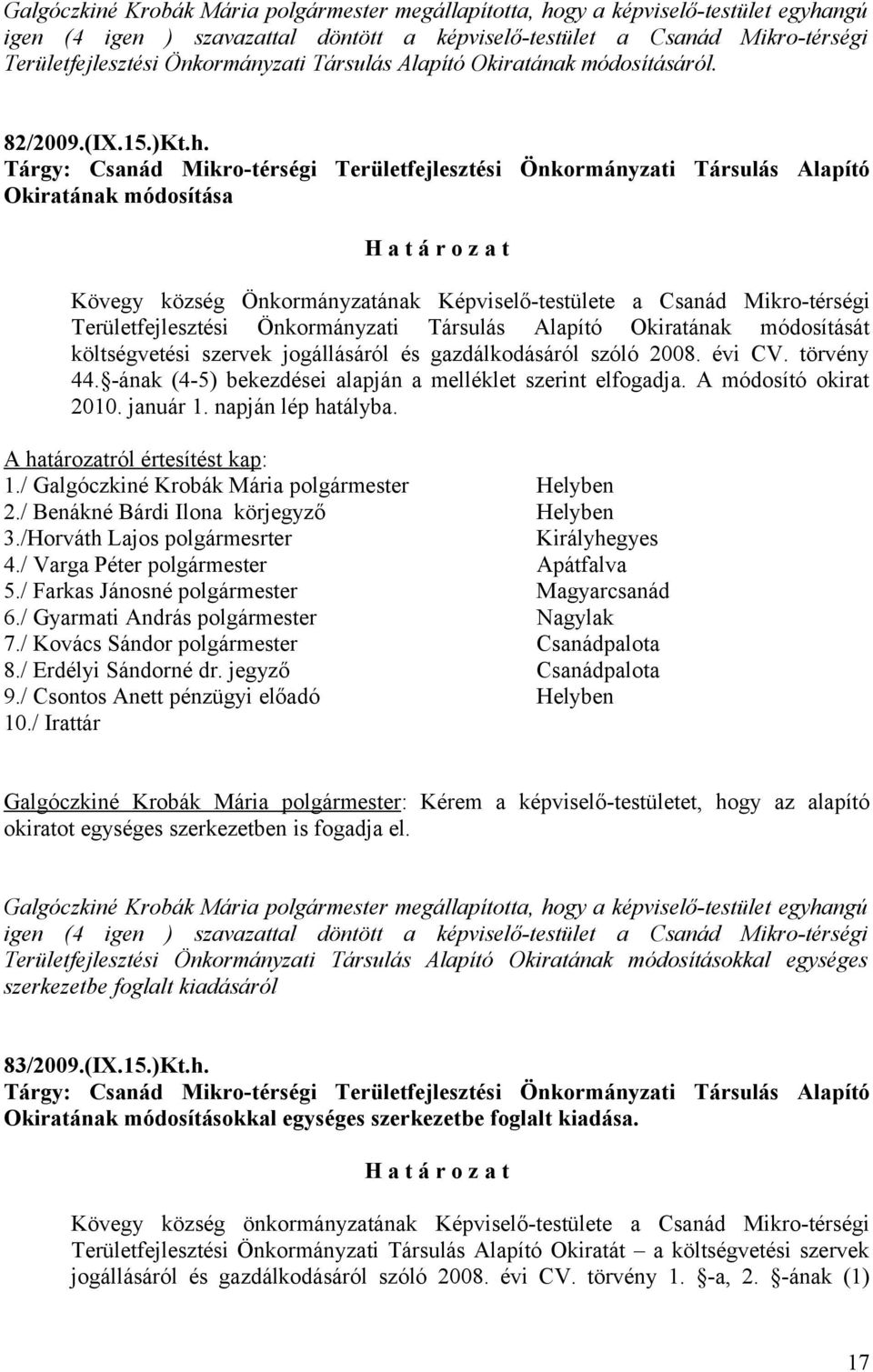 Területfejlesztési Önkormányzati Társulás Alapító Okiratának módosítását költségvetési szervek jogállásáról és gazdálkodásáról szóló 2008. évi CV. törvény 44.