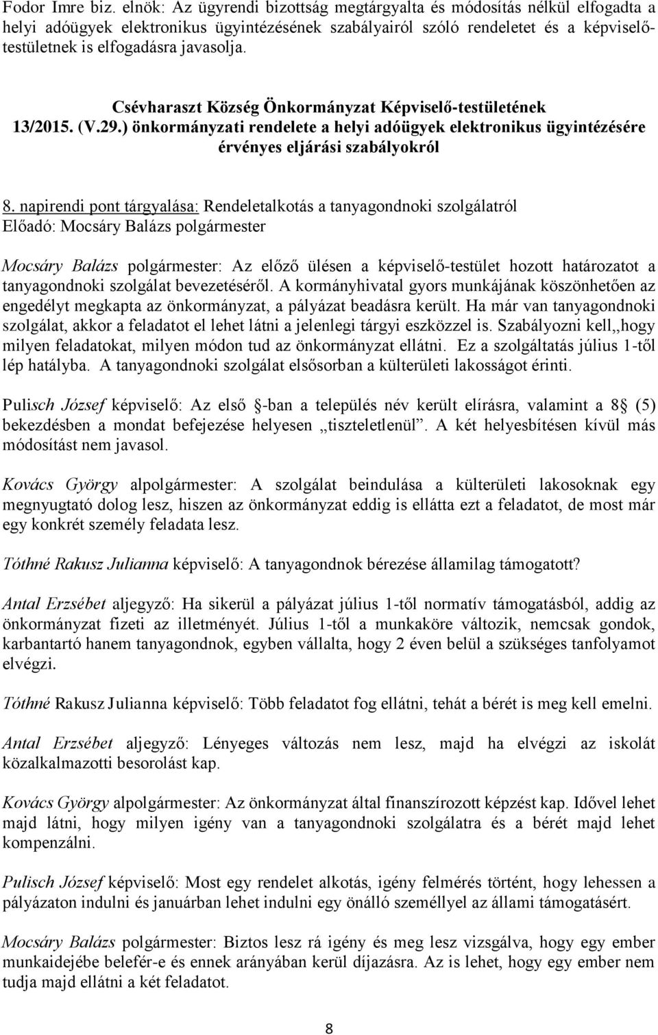 13/2015. (V.29.) önkormányzati rendelete a helyi adóügyek elektronikus ügyintézésére érvényes eljárási szabályokról 8.