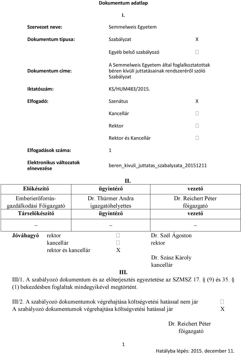 rendszeréről szóló Szabályzat KS/HUM483/2015.