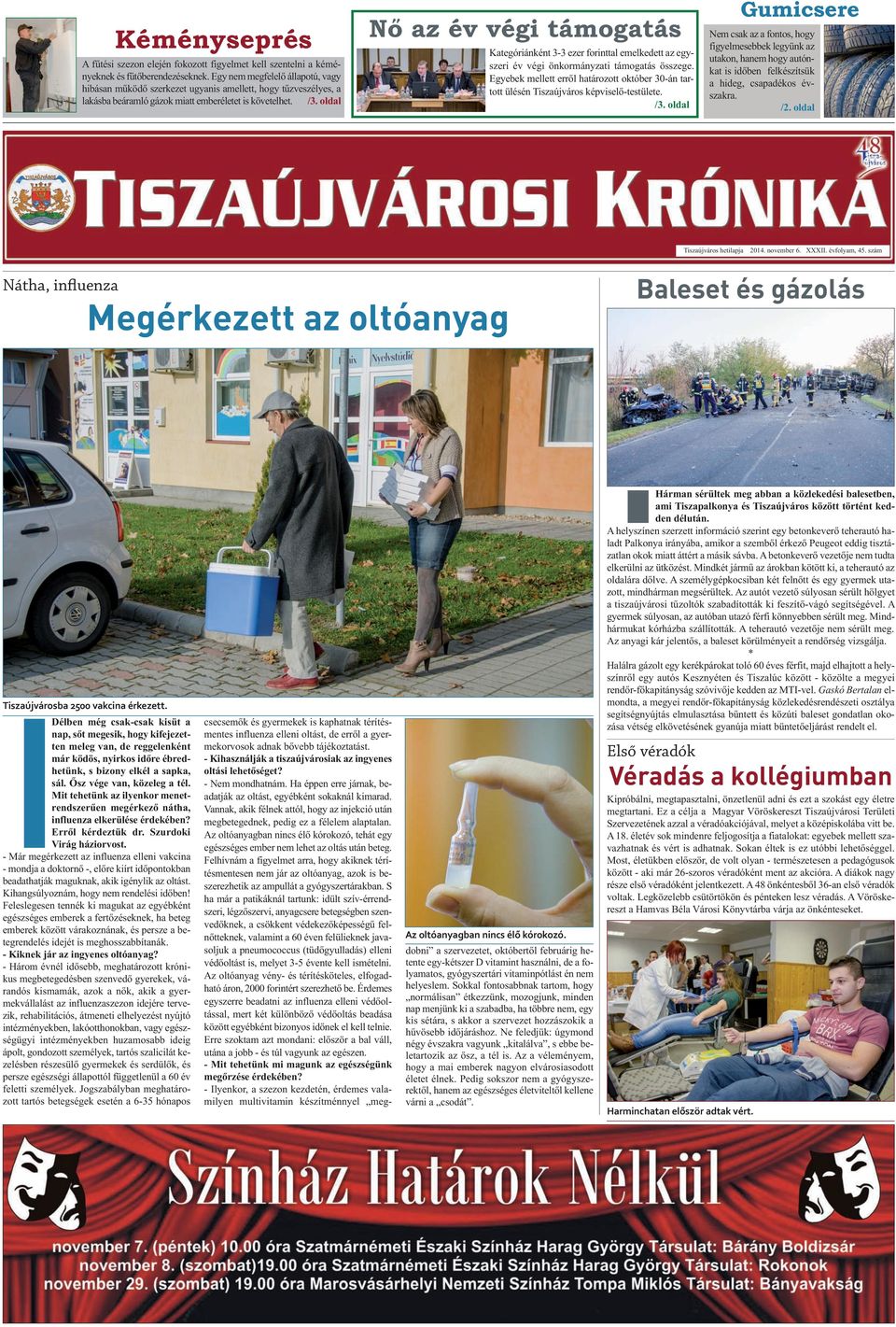 oldal Nő az év végi támogatás Kategóriánként 3-3 ezer forinttal emelkedett az egyszeri év végi önkormányzati támogatás összege.