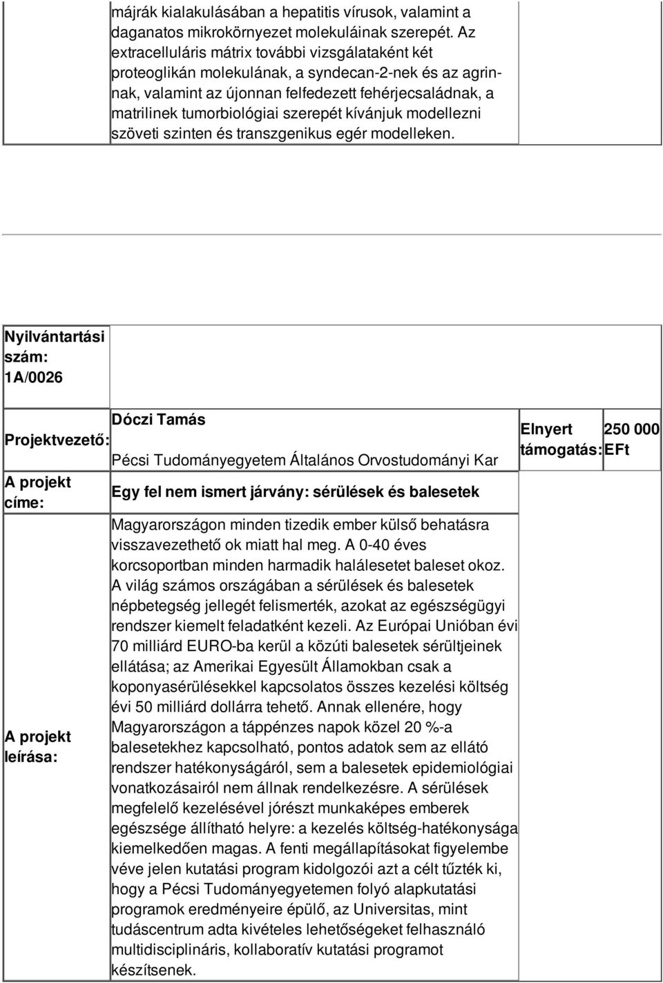 kívánjuk modellezni szöveti szinten és transzgenikus egér modelleken.