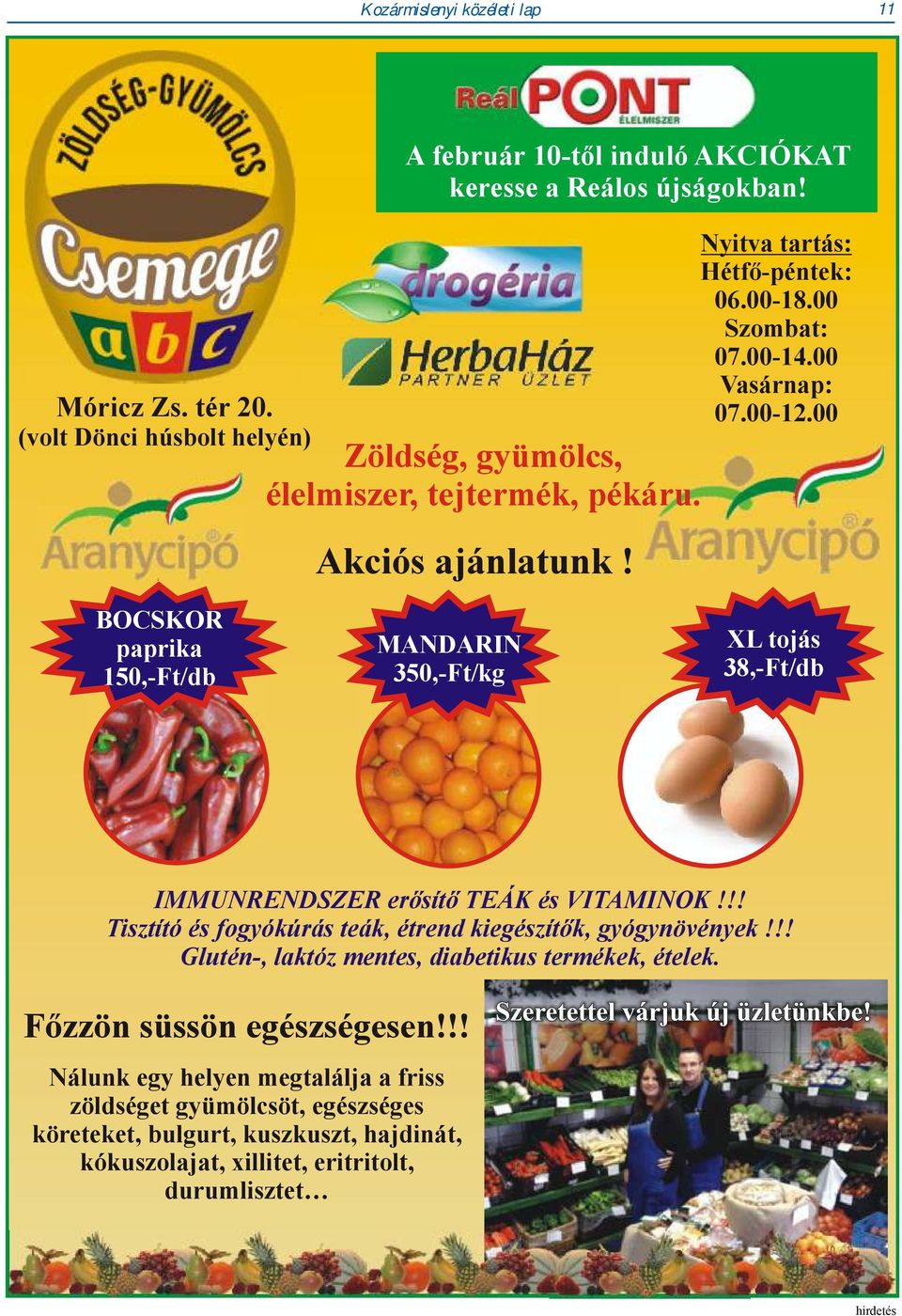 00 BOCSKOR paprika 150,-Ft/db MANDARIN 350,-Ft/kg XL tojás 38,-Ft/db IMMUNRENDSZER erősítő TEÁK és VITAMINOK!!! Tisztító és fogyókúrás teák, étrend kiegészítők, gyógynövények!