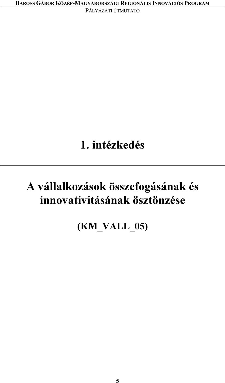 összefogásának és