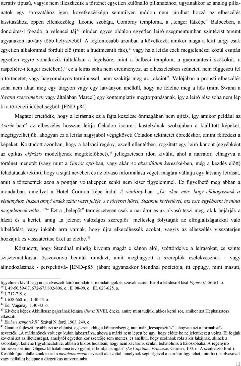 szintézist teremt ugyanazon látvány több helyzetéből.