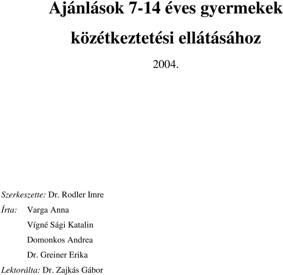 Rodler Imre Írta: Varga Anna Vígné Sági Katalin