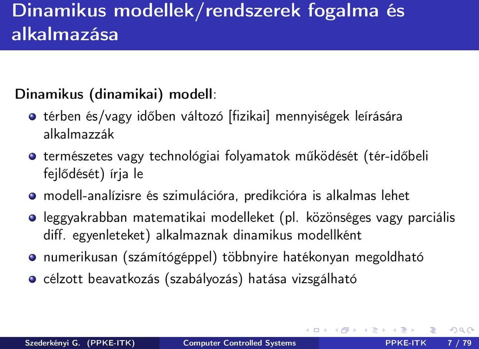 alkalmas lehet leggyakrabban matematikai modelleket (pl. közönséges vagy parciális diff.