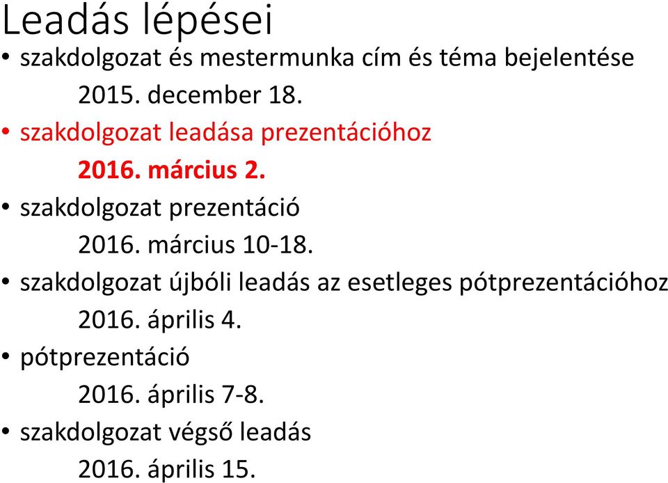 március 10-18. szakdolgozat újbóli leadás az esetleges pótprezentációhoz 2016.