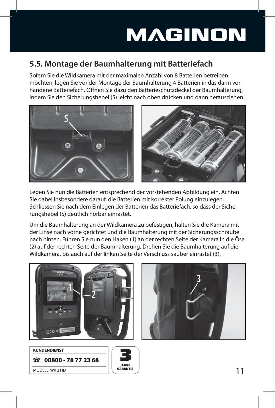 Achten Sie dabei insbesondere darauf, die Batterien mit korrekter Polung einzulegen.