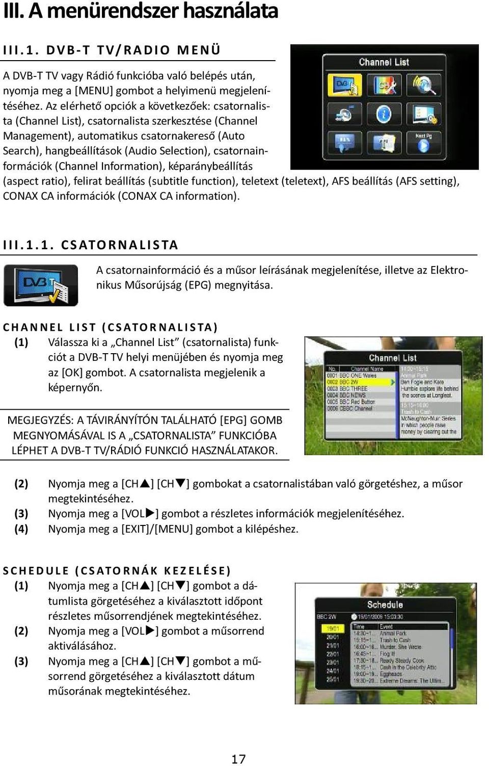 csatornainformációk (Channel Information), képaránybeállítás (aspect ratio), felirat beállítás (subtitle function), teletext (teletext), AFS beállítás (AFS setting), CONAX CA információk (CONAX CA