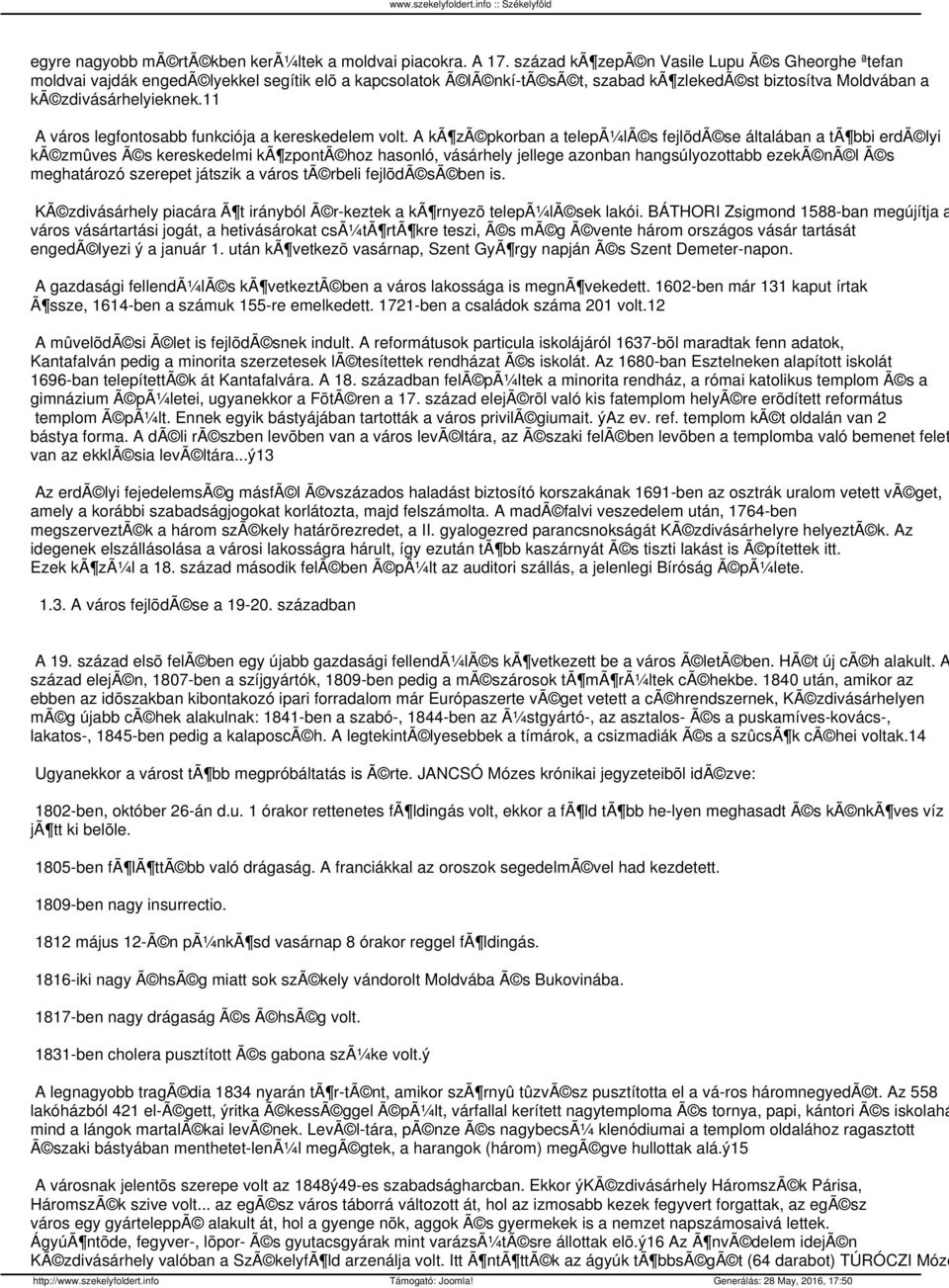 11 A város legfontosabb funkciója a kereskedelem volt.
