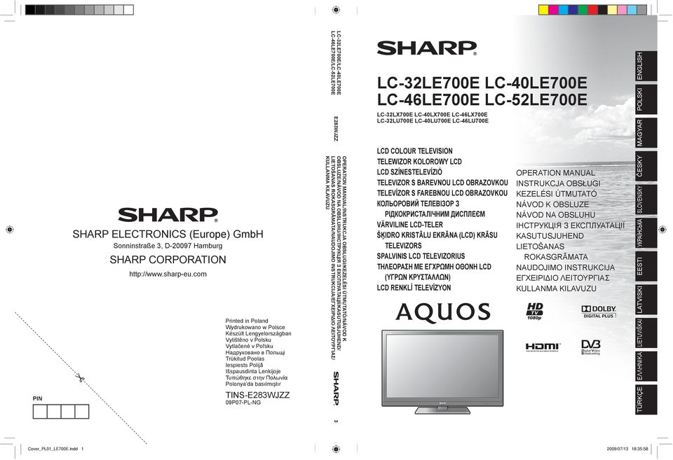 Πολωνία Polonya da basılmıştır LC-32LE700E/LC-40LE700E LC-46LE700E/LC-52LE700E E283WJZZ OPERATION MANUAL/INSTRUKCJA OBSŁUGI/KEZELÉSI ÚTMUTATÓ/NÁVOD K OBSLUZE/NÁVOD NA OBSLUHU/ІНСТРУКЦІЯ З