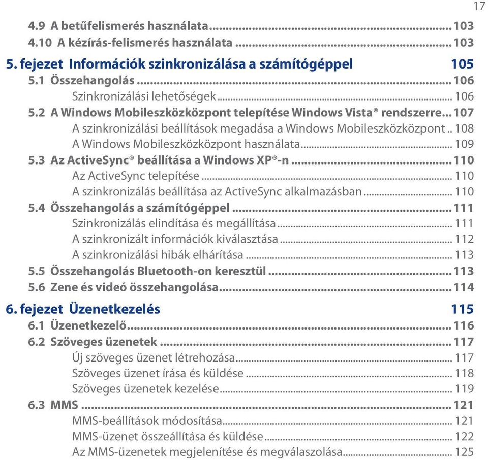 3 Az ActiveSync beállítása a Windows XP -n...110 Az ActiveSync telepítése... 110 A szinkronizálás beállítása az ActiveSync alkalmazásban... 110 5.4 Összehangolás a számítógéppel.