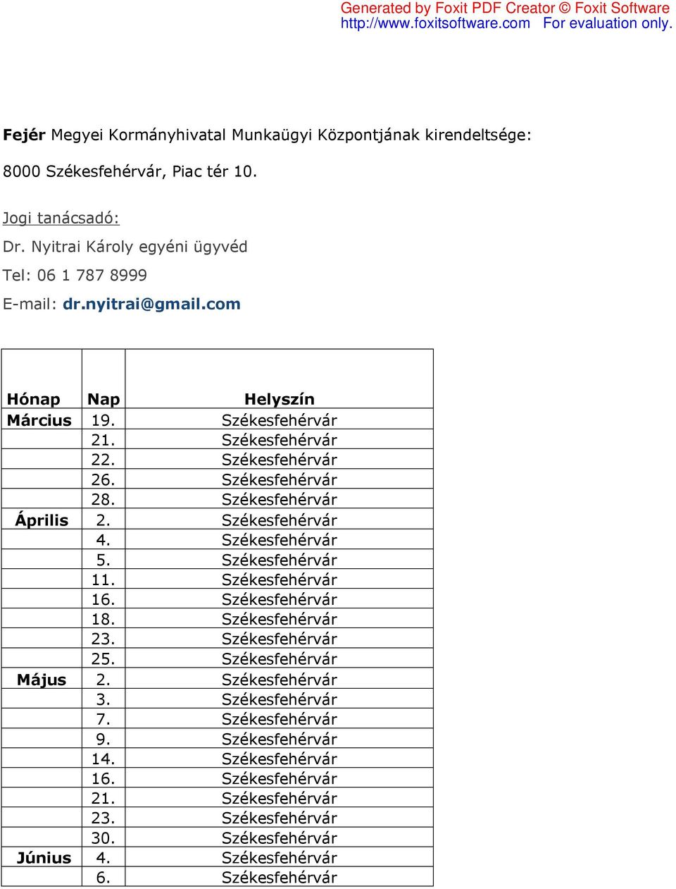 Székesfehérvár 5. Székesfehérvár 11. Székesfehérvár 16. Székesfehérvár 18. Székesfehérvár 23. Székesfehérvár 25. Székesfehérvár Május 2. Székesfehérvár 3.