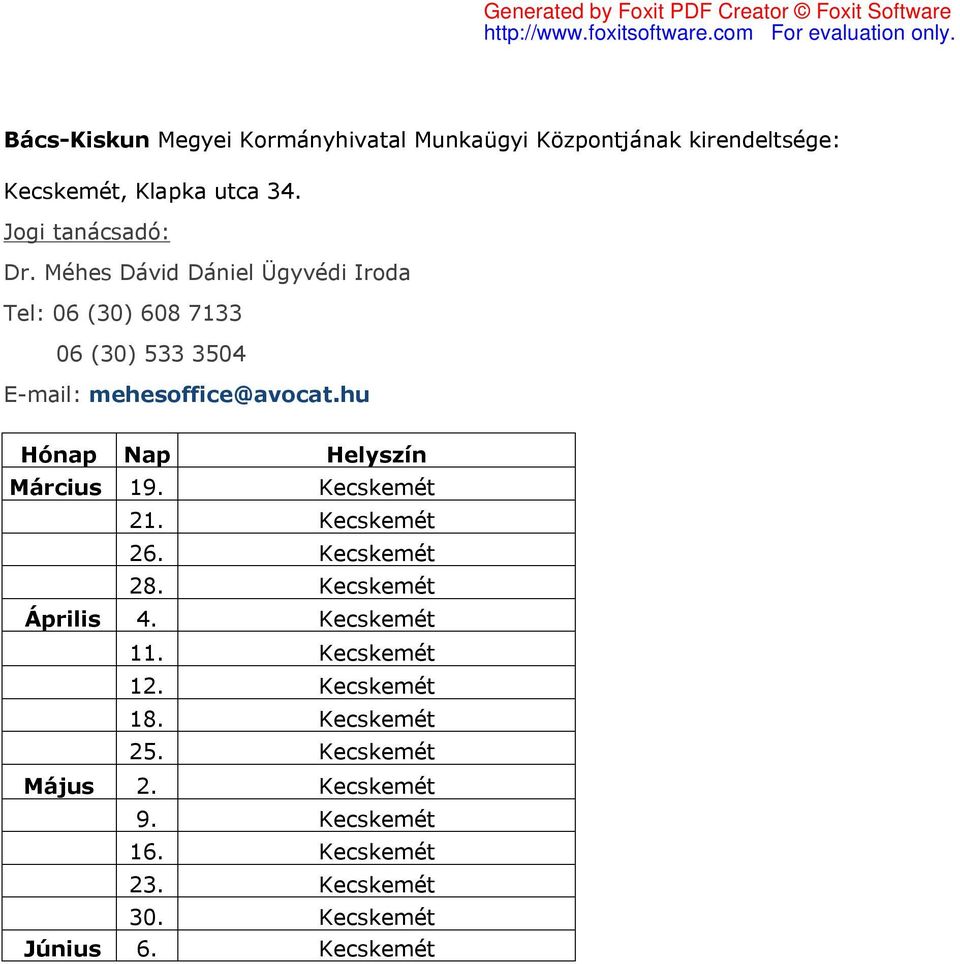 hu Március 19. Kecskemét 21. Kecskemét 26. Kecskemét 28. Kecskemét Április 4. Kecskemét 11. Kecskemét 12.