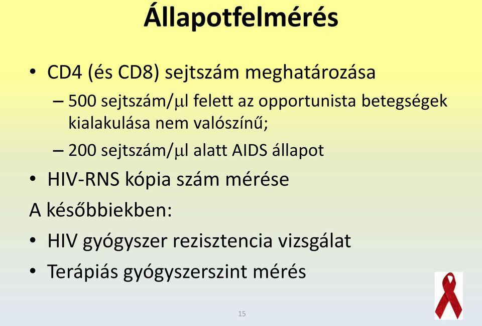 sejtszám/ l alatt AIDS állapot HIV-RNS kópia szám mérése A