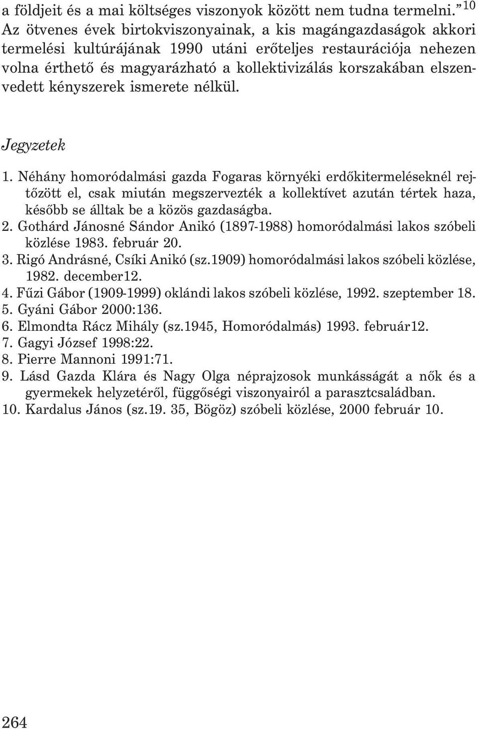 elszenvedett kényszerek ismerete nélkül. Jegyzetek 1.