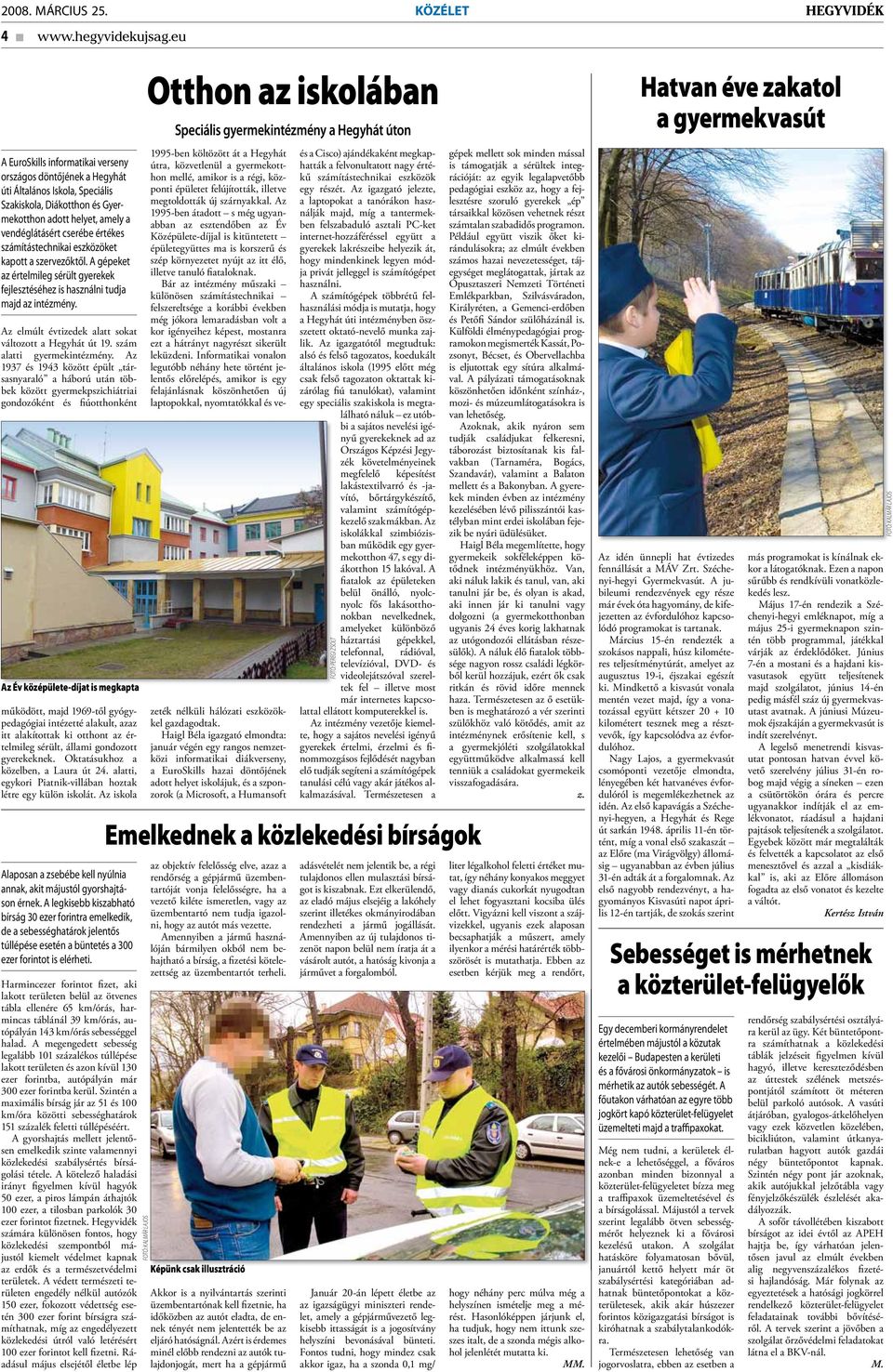 számítástechnikai eszközöket kapott a szervezőktől. A gépeket az értelmileg sérült gyerekek fejlesztéséhez is használni tudja majd az intézmény.