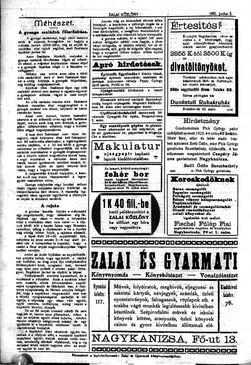 gyenge' családokat, hogy némi hasznot azok is adjotmk, önmagukra no hagyja a méhész, hanom idír9l Jd6ro, mig az anyák klcscréliso Alul rajluk togllhol, érett fiasitásos lépőkkel javítsa fel.