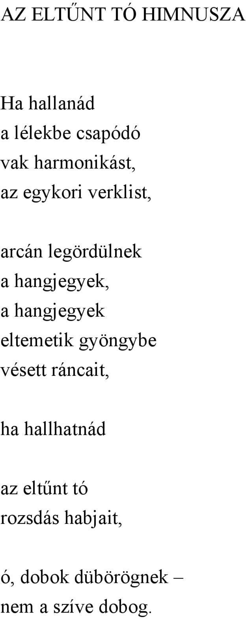 hangjegyek, a hangjegyek eltemetik gyöngybe vésett ráncait, ha