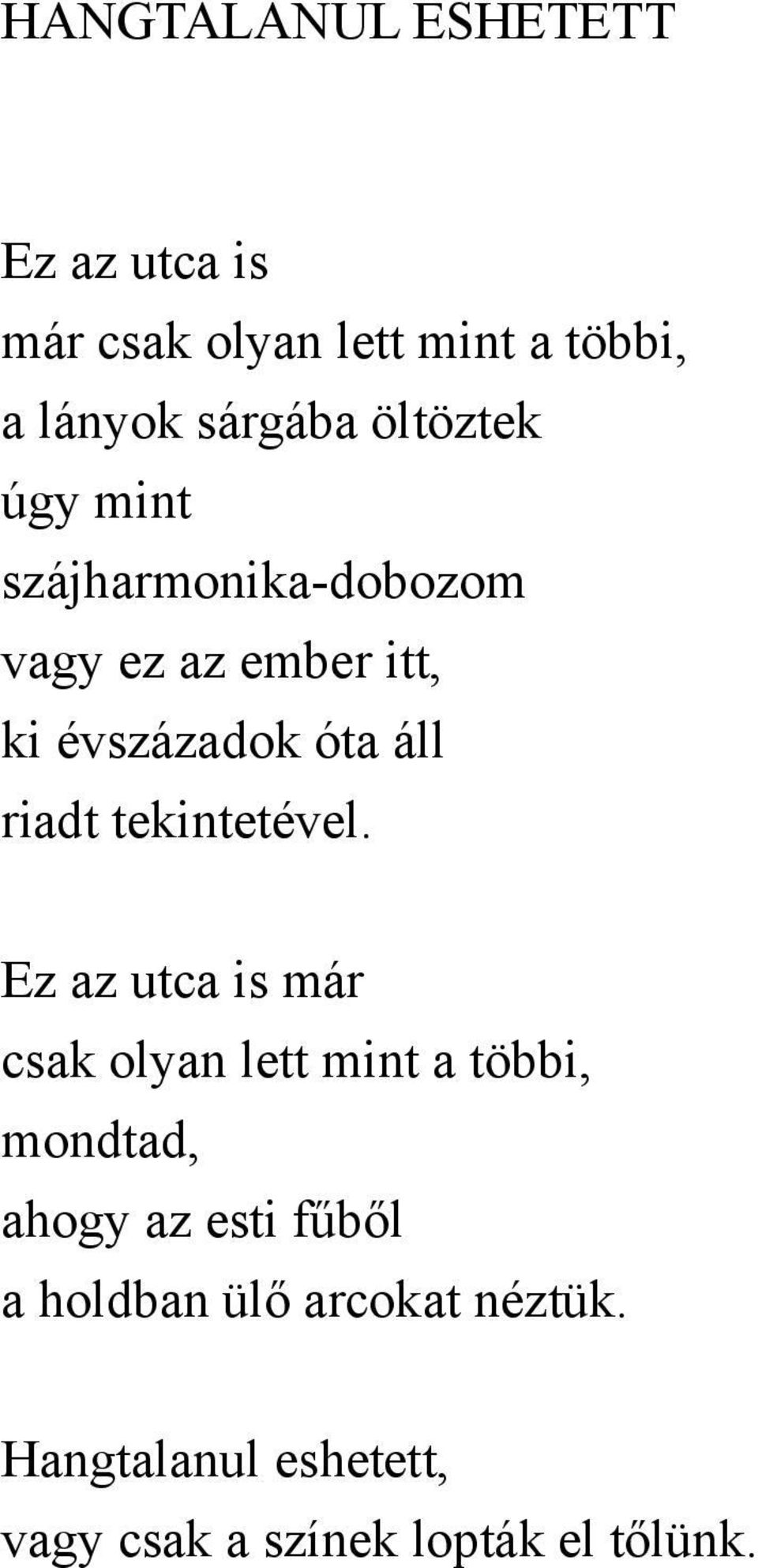 riadt tekintetével.
