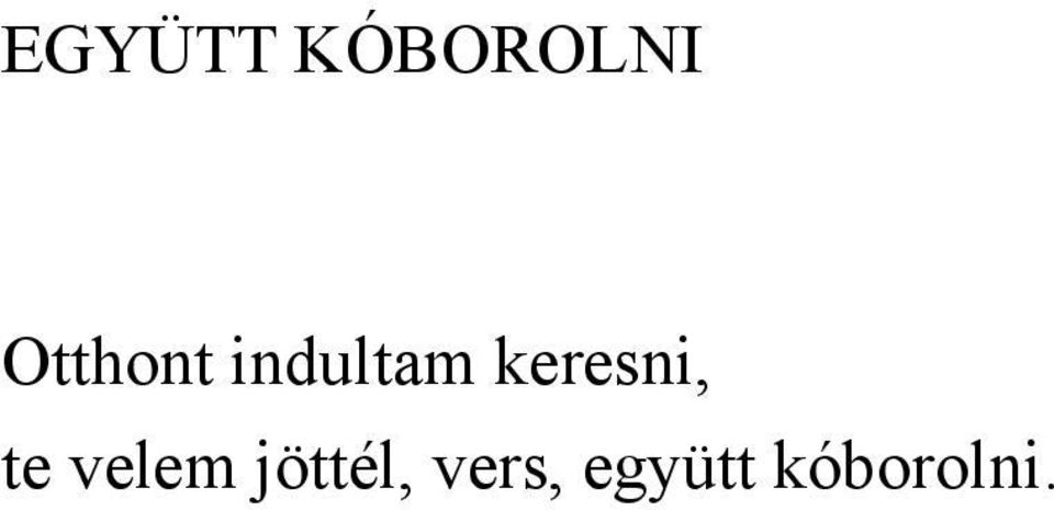 keresni, te velem