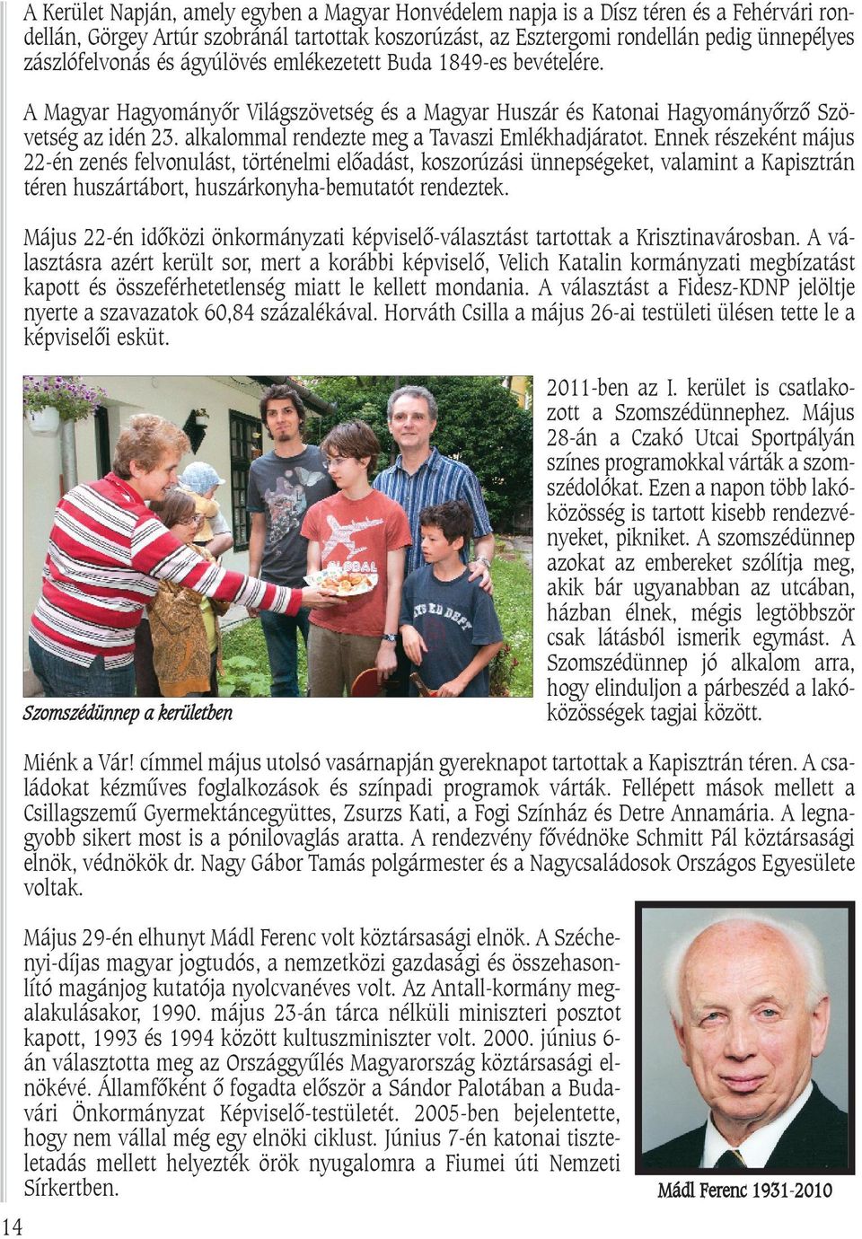 alkalommal rendezte meg a Tavaszi Emlékhadjáratot.