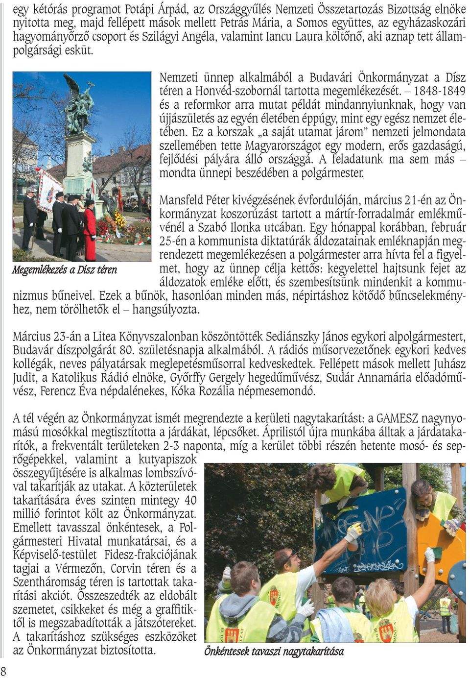 Nemzeti ünnep alkalmából a Budavári Önkormányzat a Dísz téren a Honvéd-szobornál tartotta megemlékezését.