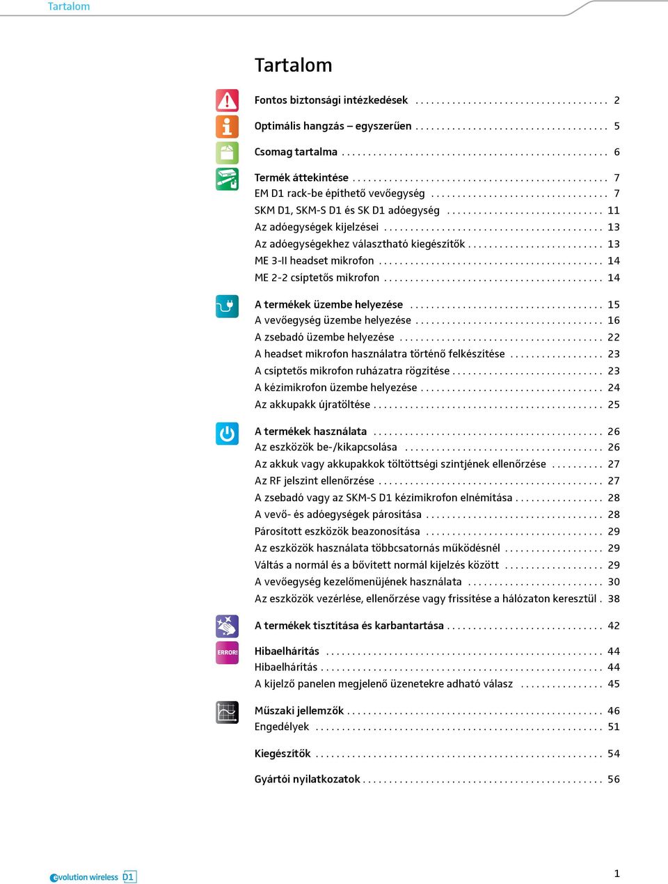 ......................................... 13 Az adóegységekhez választható kiegészítők.......................... 13 ME 3-II headset mikrofon........................................... 14 ME 2-2 csíptetős mikrofon.