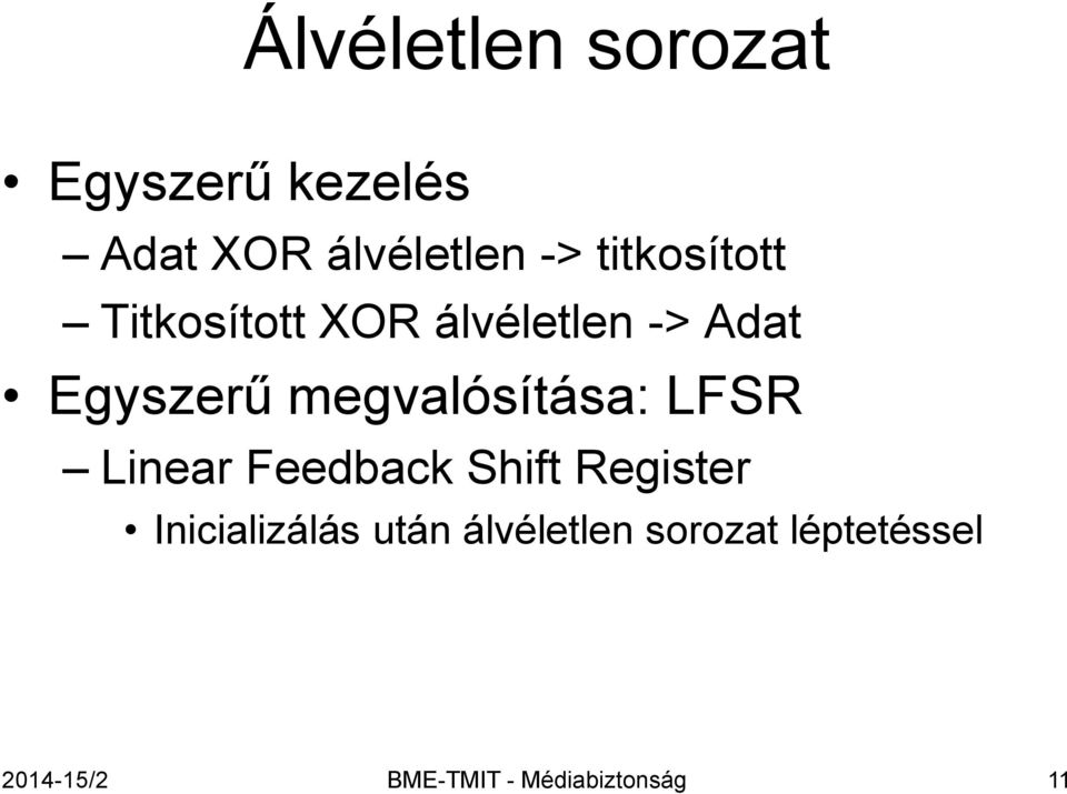 megvalósítása: LFSR Linear Feedback Shift Register