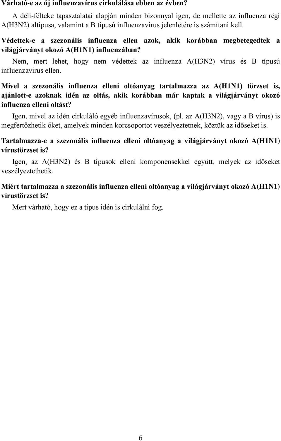 Védettek-e a szezonális influenza ellen azok, akik korábban megbetegedtek a világjárványt okozó A(H1N1) influenzában?